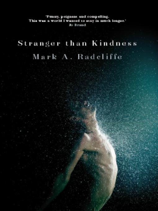 Title details for Stranger Than Kindness by Mark A Radcliffe - Available